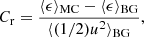 Mathematical equation: $$ \begin{aligned} C_{\rm r} = \frac{\langle \epsilon \rangle _{\rm MC} - \langle \epsilon \rangle _{\rm BG}}{\langle (1/2) u^2 \rangle _{\rm BG}} , \end{aligned} $$