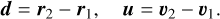 $d = {r_2} - {r_1},\quad u = {\upsilon _2} - {\upsilon _1}.$