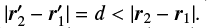 $\left| {{{r'}_2} - {{r'}_1}} \right| = d &lt; \left| {{r_2} - {r_1}} \right|.$