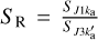 ${S_{\rm{R}}} = {{{S_{J1{k_{\rm{a}}}}}} \over {{S_{J3{{k'}_{\rm{a}}}}}}}$