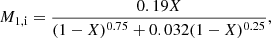 $$ \begin{aligned} M_{\rm 1,i} = \frac{0.19X}{(1-X)^{0.75}+0.032(1-X)^{0.25}}, \end{aligned} $$