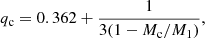 $$ \begin{aligned} q_{\rm c} = 0.362+\frac{1}{3(1-M_{\rm c}/M_{1})}, \end{aligned} $$