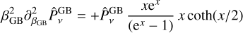$\beta _{{\rm{GB}}}^2\partial _{{\beta _{{\rm{GB}}}}}^2\hat P_v^{{\rm{GB}}} = + \hat P_v^{{\rm{GB}}}{{x{{\rm{e}}^x}} \over {\left( {{{\rm{e}}^x} - 1} \right)}}x\coth \left( {x/2} \right)$