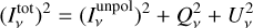 ${\left( {I_v^{{\rm{tot}}}} \right)^2} = {\left( {I_v^{{\rm{unpol}}}} \right)^2} + Q_v^2 + U_v^2$