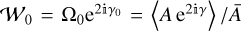 ${{\cal W}_0} = {{\rm{\Omega }}_0}{{\rm{e}}^{2\Mathematical Double-struck small I {\gamma _0}}} = {{\left\langle {A{{\rm{e}}^{2\alpha \gamma }}} \right\rangle } \mathord{\left/{\vphantom {{\left\langle {A{{\rm{e}}^{2\Mathematical Double-struck small I \gamma }}} \right\rangle } {\bar A}}} \right.\kern-\nulldelimiterspace} {\bar A}}$