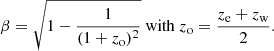 $$ \begin{aligned} \beta =\sqrt{1-\frac{1}{(1+z_{\rm o})^2}}\ \mathrm{with}\ z_{\rm o}=\frac{z_{\rm e}+z_{\rm w}}{2}. \end{aligned} $$