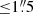 $ {\leq}1{{\overset{\prime\prime}{.}}}5 $