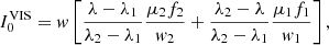 $$ \begin{aligned} I^\mathrm{VIS}_0 = { w}\left[\frac{\lambda -\lambda _1}{\lambda _2-\lambda _1}\frac{\mu _2f_2}{{ w}_2}+\frac{\lambda _2-\lambda }{\lambda _2-\lambda _1}\frac{\mu _1f_1}{{ w}_1}\right], \end{aligned} $$