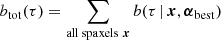 $$ \begin{aligned} b_{\rm tot}(\tau ) = \sum _{\text{all} \text{ spaxels}\ \boldsymbol{x}} b(\tau \,|\,\boldsymbol{x}, \boldsymbol{\alpha }_{\rm best}) \end{aligned} $$