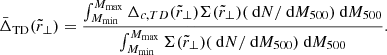 $$ \begin{aligned} \bar{\Delta }_{\rm TD}(\tilde{r}_{\perp }) = \frac{\int _{M_{\rm min}}^{M_{\rm max}} \Delta _{c,TD}(\tilde{r}_{\perp }) \Sigma (\tilde{r}_{\perp })(\text{ d}N/\text{ d}M_{500})\text{ d}M_{500}}{\int _{M_{\rm min}}^{M_{\rm max}} \Sigma (\tilde{r}_{\perp })(\text{ d}N/\text{ d}M_{500})\text{ d}M_{500}}. \end{aligned} $$