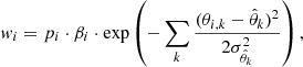 $$ \begin{aligned} { w}_i=p_i \cdot \beta _i \cdot \exp \left( -\sum _k \frac{(\theta _{i,k}-\hat{\theta }_k)^2}{2\sigma _{\hat{\theta }_k}^2} \right), \end{aligned} $$