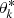 $ \theta^*_k $