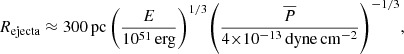 $$ \begin{aligned} R_{\mathrm{ejecta} } \approx 300\, \mathrm{pc} \, {\left( \frac{E}{10^{51}\,\mathrm{erg} } \right)}^{1/3} {\left(\frac{\overline{P}}{4{\times }10^{-13} \, \mathrm{dyne} \, \mathrm{cm} ^{-2}} \right) }^{-1/3}, \end{aligned} $$
