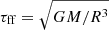 $ \tau_{\mathrm{ff}} = \sqrt{GM/R^3} $