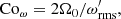 $$ \begin{aligned} \mathrm{Co}_\omega = 2\Omega _0/\omega _{\rm rms}^\prime , \end{aligned} $$