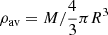 $ \rho_{\mathrm{av}} = M/{4 \over 3} \pi R^3 $