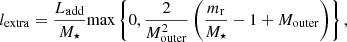 $$ \begin{aligned} l_{\rm extra} = \frac{L_{\rm add}}{M_\star } \mathrm{max} \left\{ 0, \frac{2}{M_{\rm outer}^2} \left(\frac{m_{\rm r}}{M_\star } - 1 + M_{\rm outer} \right)\right\} , \end{aligned} $$