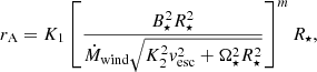 $$ \begin{aligned} r_{\rm A} = K_{1} \left[\frac{B_\star ^2 R_\star ^2}{\dot{M}_{\rm wind} \sqrt{K_{2}^2 v_{\rm esc}^2 + \Omega _\star ^2 R_\star ^2}}\right]^m R_\star , \end{aligned} $$