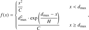 $\left( x \right) = \left\{ {\matrix{ {{{{x^2}} \over C}} \hfill &amp; {x &lt; {d_{\max }}} \hfill \cr {{{d_{\max }^2 \cdot \exp \left( {{{{d_{\max }} - x} \over H}} \right)} \over C}} \hfill &amp; {x \ge {d_{\max }}} \hfill \cr } } \right.$