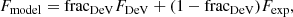 $$ \begin{aligned} F_{\mathrm{model} } = \mathrm{frac_{\rm DeV}} F_{\rm DeV} + (1 - \mathrm{frac_{DeV}}) F_{\rm exp}, \end{aligned} $$