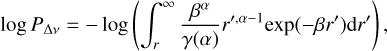 $\log {P_{{\rm{\Delta }}v}} = - \log \left( {\int_r^\infty {{{{\beta ^\alpha }} \over {\gamma \left( \alpha \right)}}{r^{\prime ,\alpha - 1}}\exp \left( { - \beta r\prime } \right){\rm{d}}r\prime } } \right),$
