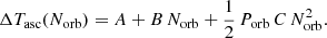 $$ \begin{aligned} \Delta T_{\rm asc}(N_{\rm orb}) = A + B \, N_{\rm orb} + \frac{1}{2} \, P_{\rm orb} \, C \, N_{\rm orb}^2. \end{aligned} $$