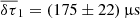 $ \overline{\delta \tau}_1 =(175 \pm 22) \, \mathrm{{\upmu}s} $