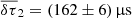 $ \overline{\delta \tau}_2 =(162 \pm 6) \, \mathrm{{\upmu}s} $