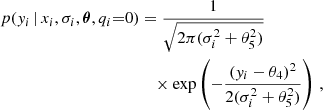 Mathematical equation: $$ \begin{aligned} p({ y}_i \,|\, x_i, \sigma _i, \boldsymbol{\theta }, q_i{=}0)&= \frac{1}{\sqrt{2\pi (\sigma _i^2+\theta _5^2)}} \nonumber \\&\quad \times \exp \left(-\frac{({ y}_i - \theta _4)^2}{2(\sigma _i^2+\theta _5^2)}\right) \,, \end{aligned} $$