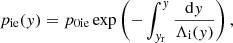 $$ \begin{aligned}&p_{\rm ie}({ y})=p_{\rm 0ie} \exp \left(-\int _{{ y}_{\rm r}}^{{ y}} \frac{\mathrm{d}{ y}}{\Lambda _{\rm i}({ y})}\right), \end{aligned} $$