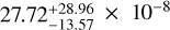 $27.72_{ - 13.57}^{ + 28.96} \times {10^{ - 8}}$