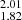 $ _{1.82}^{2.01} $
