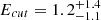 $ E_{cut} = 1.2_{-1.1}^{+1.4} $