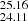 $ _{24.11}^{25.16} $
