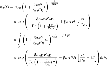 $$ \begin{aligned} n_{\rm e}(t)&= q_{\rm 0,e}\left(1+\frac{{\eta _{\rm esc}}\alpha }{{t_{\rm esc}}(0)}t\right)^{-\frac{1}{{\eta _{\rm esc}}\alpha }}\nonumber \\&\quad \times \exp {\left(-\frac{\xi n_{\rm AD}R_{\rm AD}}{\Gamma c\left(1+\frac{\Gamma c}{R_{\rm AD}}t\right)} + \xi n_i t \tilde{H}\left[{t}{\frac{z_i}{\Gamma c}}\right]\right)}\nonumber \\&\quad \times \int \limits _0^t \left( 1+\frac{{\eta _{\rm esc}}\alpha }{{t_{\rm esc}}(0)}t{\prime \prime }\right)^{\frac{1}{{\eta _{\rm esc}}\alpha }-(3+p)}\nonumber \\&\quad \times \exp {\left( \frac{\xi n_{\rm AD}R_{\rm AD}}{\Gamma c\left(1+\frac{\Gamma c}{R_{\rm AD}}t{\prime \prime }\right)} - \xi n_i t{\prime \prime }H\left[{\frac{z_i}{\Gamma c}-t{\prime \prime }}\right]\right)} {\mathrm{d}t{\prime \prime }}, \end{aligned} $$
