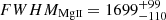 $ {FWHM_{\mathrm{Mg{\textsc{ii}}}}}=1699^{+99}_{-110} $