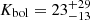 $ K_{\mathrm{bol}}=23^{+29}_{-13} $