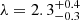 $ \lambda = 2.3^{+0.4}_{-0.3} $
