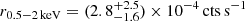 $ r_{0.5{-}2\,\mathrm{keV}}= (2.8^{+2.5}_{-1.6})\times 10^{-4}\,{\mathrm{cts}\,\mathrm{s}^{-1}} $