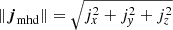 $ \|\boldsymbol{j}_{\mathrm{mhd}}\|=\sqrt{j_{x}^2+j_{\mathit{y}}^2+j_{z}^2} $