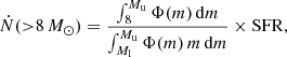 $$ \begin{aligned} \dot{N}({>}8\,M_{\odot }) = \dfrac{\int _8^{M_{\mathrm{u} }} \Phi (m)\,\mathrm{d}m}{\int _{M_{\mathrm{l} }}^{M_{\mathrm{u} }} \Phi (m)\,m\,\mathrm{d}m} \times \mathrm{SFR} , \end{aligned} $$