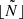 $ \lfloor\tilde{N}\rfloor $