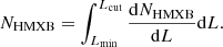 $$ \begin{aligned} N_{\mathrm{HMXB} } = \int _{L_\mathrm{min} }^{L_{\rm cut}} \dfrac{\mathrm{d}N_{\mathrm{HMXB} }}{\mathrm{d}L} \mathrm{d}L . \end{aligned} $$