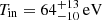$ T_{\mathrm{in}}=64_{-10}^{+13}\,\mathrm{eV} $