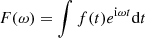 $$ \begin{aligned} F(\omega ) = \int f(t) e^{\mathrm{i} \omega t} \mathrm{d} t \end{aligned} $$