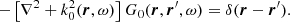 $$ \begin{aligned} - \left[\nabla ^2 + k_0^2(\boldsymbol{r},\omega )\right] G_0(\boldsymbol{r},\boldsymbol{r}^{\prime }, \omega ) = \delta (\boldsymbol{r}-\boldsymbol{r}^{\prime }). \end{aligned} $$