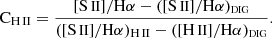 $$ \begin{aligned} \mathrm{C}_{\mathrm{H}\,{\small{\text{II}}}}= \frac{[\mathrm{S}\,{\small{\text{II}}}] / \mathrm{H}\alpha - ([\mathrm{S}\,{\small{\text{II}}}] / \mathrm H\alpha )_{\rm \scriptscriptstyle DIG}}{([\mathrm{S}\,{\small{\text{II}}}] / \mathrm{H}\alpha )_{\mathrm{H}\,{\small{\text{II}}}} - ([\mathrm{H}\,{\small{\text{II}}}] / \mathrm{H}\alpha )_{\rm \scriptscriptstyle DIG} } .\end{aligned} $$