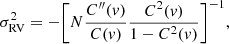 $$ \begin{aligned} \sigma _{\rm RV}^{2} = -\biggl [N\frac{C^{{\prime \prime }}({ v})}{C({ v})} \frac{C^{2}({ v})}{1-C^{2}({ v})}\biggr ]^{-1} ,\end{aligned} $$