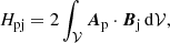 Mathematical equation: $$ \begin{aligned}&H_{\rm pj}=2\int _{ \mathcal{V} }\boldsymbol{A}_{\rm p}\cdot \boldsymbol{B}_{\rm j}\, \mathrm{d} \mathcal{V} , \end{aligned} $$
