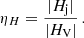 Mathematical equation: $$ \begin{aligned} \eta _H= \frac{|H_{\rm j}|}{|H_{\rm V}|} \, . \end{aligned} $$